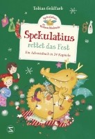 Goldfarb, Tobias :   Spekulatius, der Weihnachtsdrache. Spekulatius rettet das Fest.