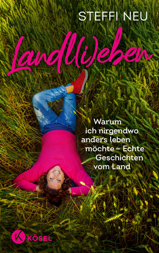 Buchcover Steffi Neu: Landl(i)eben: Warum ich nirgendwo anders leben möchte